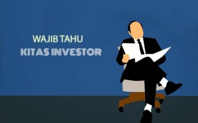 Mengurus Kitas Investor, Berikut Hal Yang Wajib Di Ketahui