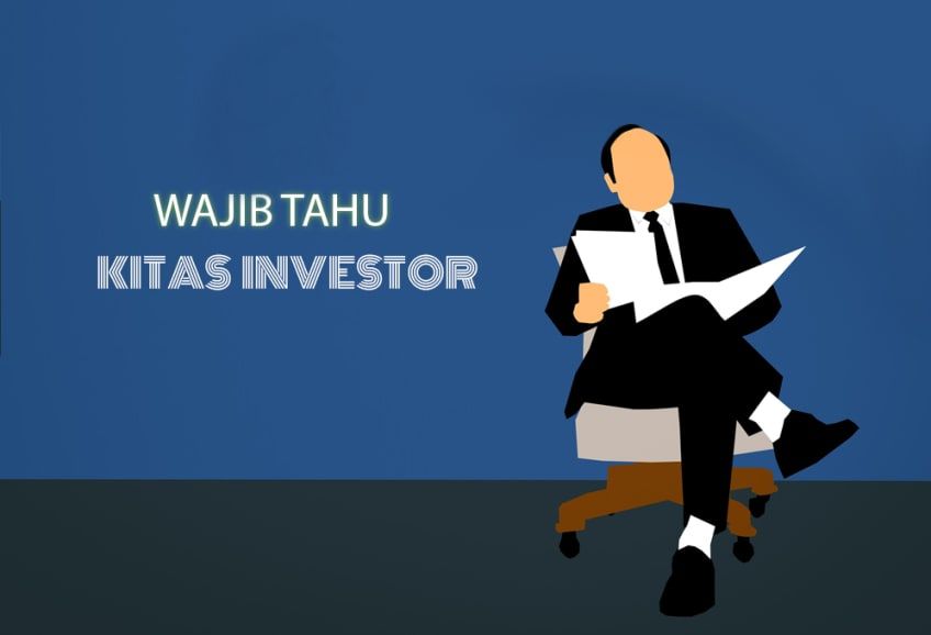 Mengurus Kitas Investor, Berikut Hal Yang Wajib Di Ketahui